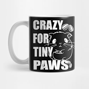 Crazy for tiny paws for Hamster Lovers Pet Owners Mug